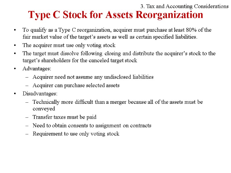 Type C Stock for Assets Reorganization To qualify as a Type C reorganization, acquirer
